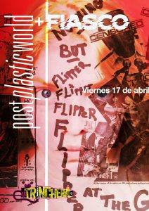 (Viernes 17 de abril) POST PLASTIC WORLD + FIASCO